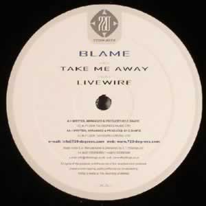Take Me Away / Livewire - Blame (720NU022)