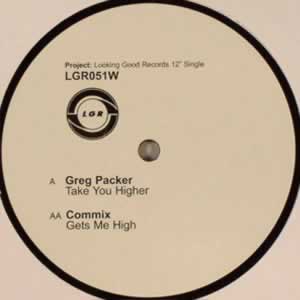 Take You Higher / Gets Me High - Greg Packer / Commix (LGR051)